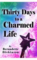 Thirty Days to a Charmed Life