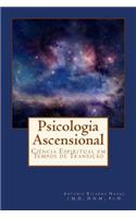 Psicologia Ascensional: Ciencia Espiritual Em Tempos de Transicao