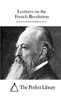 Lectures on the French Revolution