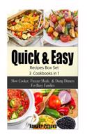 Quick and Easy Recipes Box Set: Slow Cooker, Freezer Meals and Dump Dinner Recipes for Busy Families (3 Books in 1): Slow Cooker, Freezer Meals and Dump Dinner Recipes for Busy Families (3 Books in 1)