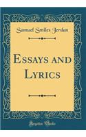 Essays and Lyrics (Classic Reprint)