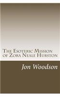 The Esoteric Mission of Zora Neale Hurston