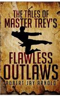 The Tales of Master Trey's Flawless Outlaws