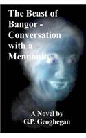 The Beast of Bangor - Conversation with a Mennonite