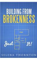 Building From Brokeness