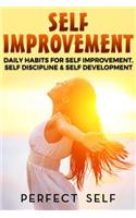 Self Improvement: Daily Habits For Self Improvement, Self Discipline & Self Development