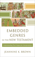 Embedded Genres in the New Testament: Understanding Their Impact for Interpretation(Acadia Studies in Bible and Theology)