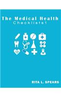 The Medical Checklist: How to Get Health Caregiver Right: Checklists, Forms, Resources and Straight Talk to Help You Provide.(Health Checklists)