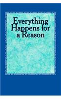 Everything Happens for a Reason