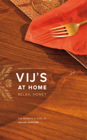 Vij's at Home: Relax, Honey: The Warmth & Ease of Indian Cooking(English)