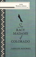 Six Racy Madams of Colorado