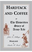 Hardtack and Coffee: Or, the Unwritten Story of Army Life(English)