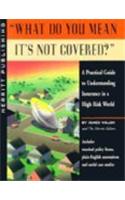 What Do You Mean It's Not Covered