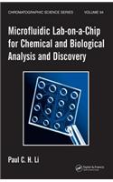 Microfluidic Lab-On-A-Chip for Chemical and Biological Analysis and Discovery