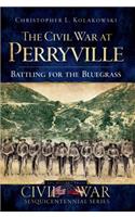 Civil War at Perryville: Battling for the Bluegrass