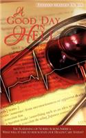 Good Day in Hell - The Flatlining of Nurses Across America -What Will It Take to Resuscitate Our Health Care System?