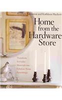Home from the Hardware Store: Transform Everyday Materials Into Fabulous Home Furnishings