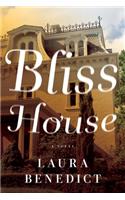 Bliss House - A Novel