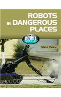 Robots in Dangerous Places