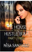 The House That Hustle Built 3: (3 House That Hustle Built)