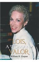 Lois, A Woman of Valor