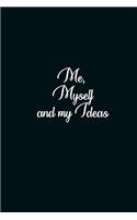 Me, Myself And My ideas