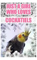 Just A Girl Who Loves Cockatiels