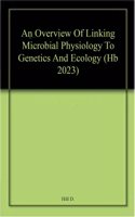 An Overview Of Linking Microbial Physiology To Genetics And Ecology (Hb 2023)