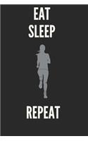 Eat Sleep Repeat