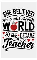 She Believed She Could Change The World So She Became a Teacher