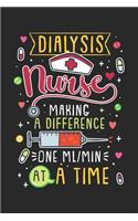 Dialysis Nurse Making A Difference One ml/min At A Time: 120 Pages I 6x9 I Blank