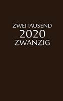 zweitausend zwanzig 2020: Terminplaner 2020 A5 Braun