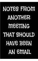 Notes From Another Meeting That Should Have Been An Email