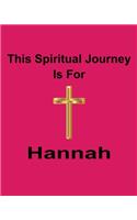 This Spiritual Journey Is For Hannah: Your personal notebook to help with your spiritual journey