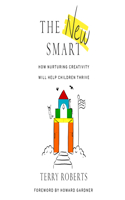 New Smart: How Nurturing Creativity Will Help Children Thrive