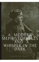 A Modern Mephistopheles and A Whisper in the Dark