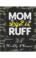 Mom life is Ruff 2020 Weekly Planner