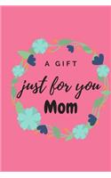 A gift just for you mom