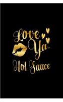 Love Ya, Hot Sauce: Journal: Gift Ideas for Men with Sexy Nickname