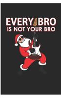 Every Bro Is not Your Bro