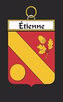 E&#769;tienne: E&#769;tienne Coat of Arms and Family Crest Notebook Journal (6 x 9 - 100 pages)
