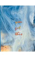 You Got This: Best colored inspirational quotes -Lined Notebook Journal for kids, girls and boys- 110 pages Large (8.5 x 11 inches)