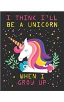 I think i'll be a unicorn when i grow up: Weekly and Monthly Teacher Planner - Academic Year Lesson Plan and Record Book with Awesome Cover