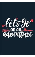 Let's Go On An Adventure: Blank Lined Notebook Journal: Camping Camper Gift Adventure Hunting Presents 6x9 - 110 Blank Pages - Plain White Paper - Soft Cover Book