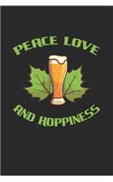 Peace Love And Hoppiness: IPA Craft Beer Home Brewing. Graph Paper Composition Notebook to Take Notes at Work. Grid, Squared, Quad Ruled. Bullet Point Diary, To-Do-List or Jo