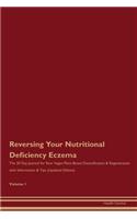 Reversing Your Nutritional Deficiency Eczema: The 30 Day Journal for Raw Vegan Plant-Based Detoxification & Regeneration with Information & Tips (Updated Edition) Volume 1