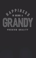 Happiness Is Being A Grandy Premium Quality: Family life Grandpa Dad Men love marriage friendship parenting wedding divorce Memory dating Journal Blank Lined Note Book Gift