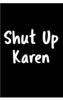 Shut Up Karen