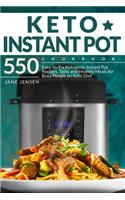 Keto Instant Pot Cookbook: 550 Easy-to-Fix Ketogenic Instant Pot Recipes. Tasty and Healthy Meals for Busy People on Keto Diet