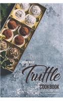Homemade Truffle Cookbook: Techniques and Recipes for Homemade Truffles